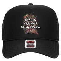 Broken Crayons Still Color Mental Health Awareness High Crown Mesh Back Trucker Hat