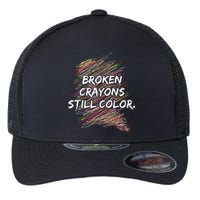 Broken Crayons Still Color Mental Health Awareness Flexfit Unipanel Trucker Cap