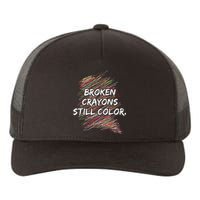 Broken Crayons Still Color Mental Health Awareness Yupoong Adult 5-Panel Trucker Hat