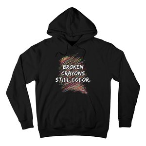 Broken Crayons Still Color Mental Health Awareness Hoodie