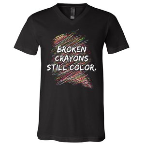 Broken Crayons Still Color Mental Health Awareness V-Neck T-Shirt