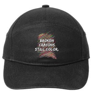 Broken Crayons Still Color Mental Health Awareness 7-Panel Snapback Hat