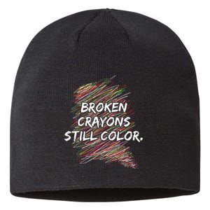 Broken Crayons Still Color Mental Health Awareness Sustainable Beanie