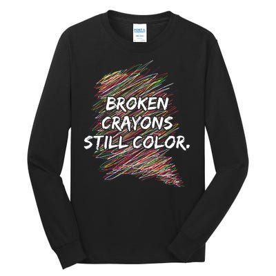 Broken Crayons Still Color Mental Health Awareness Tall Long Sleeve T-Shirt