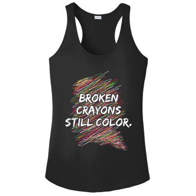 Broken Crayons Still Color Mental Health Awareness Ladies PosiCharge Competitor Racerback Tank
