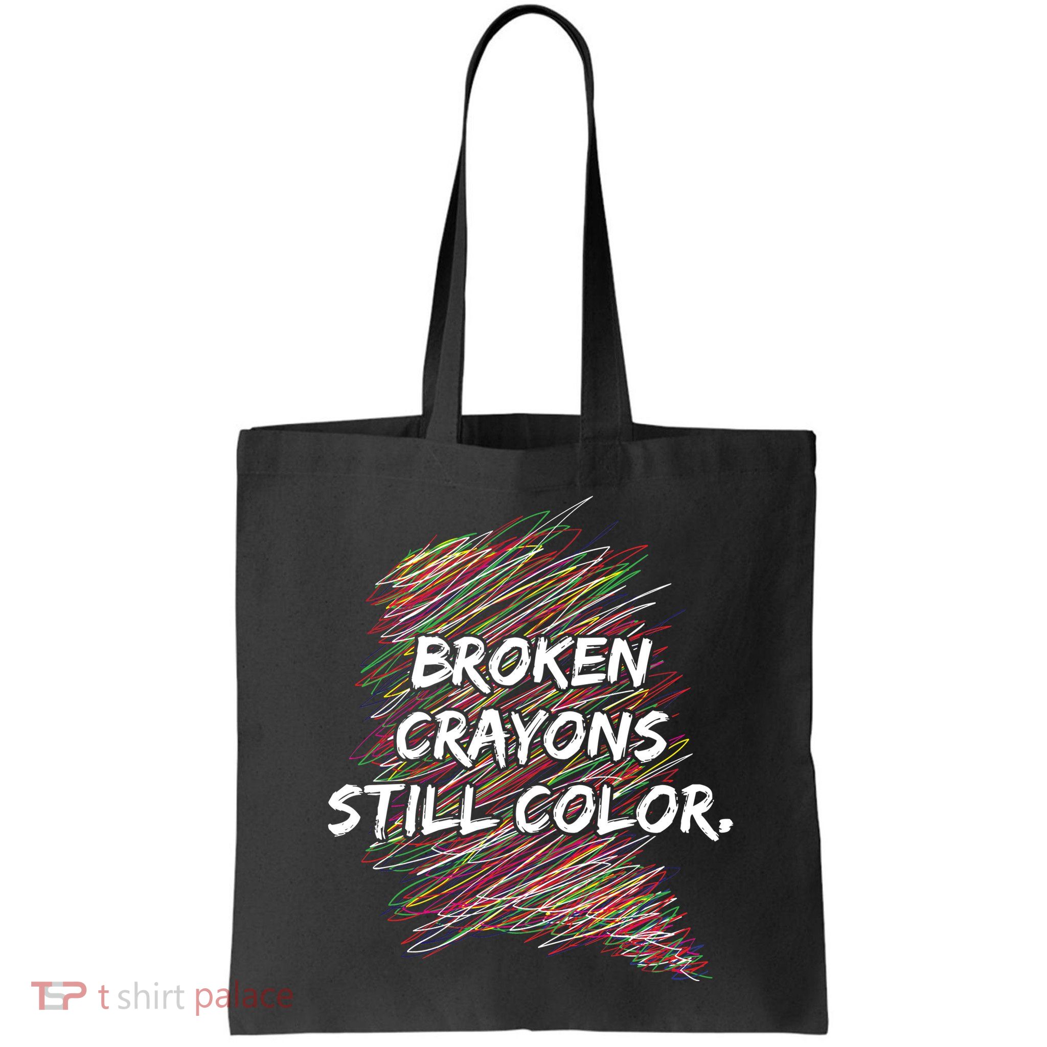 Broken Crayons Still Color Mental Health Awareness Bag