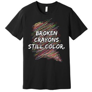 Broken Crayons Still Color Mental Health Awareness Premium T-Shirt