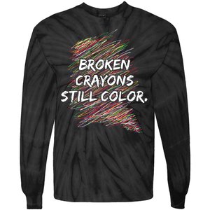 Broken Crayons Still Color Mental Health Awareness Tie-Dye Long Sleeve Shirt