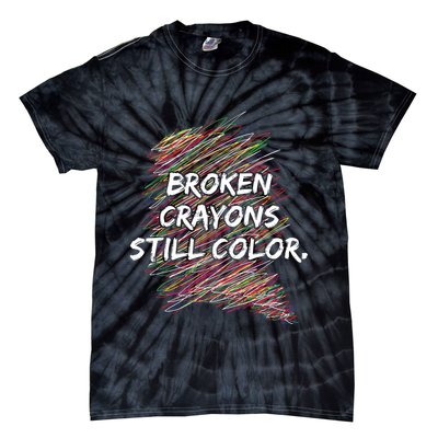 Broken Crayons Still Color Mental Health Awareness Tie-Dye T-Shirt