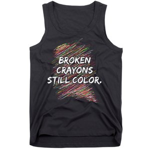 Broken Crayons Still Color Mental Health Awareness Tank Top