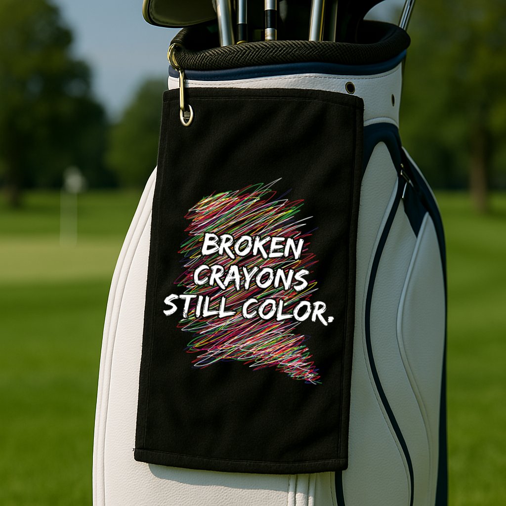 Broken Crayons Still Color Mental Health Awareness Golf Towel