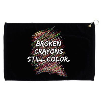 Broken Crayons Still Color Mental Health Awareness Grommeted Golf Towel