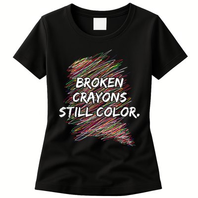 Broken Crayons Still Color Mental Health Awareness Womens T-Shirt