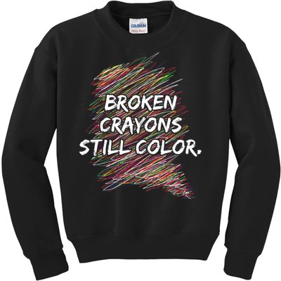 Broken Crayons Still Color Mental Health Awareness Kids Sweatshirt