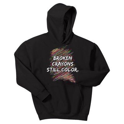 Broken Crayons Still Color Mental Health Awareness Kids Hoodie