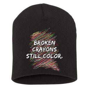 Broken Crayons Still Color Mental Health Awareness Short Acrylic Beanie