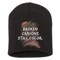 Broken Crayons Still Color Mental Health Awareness Short Acrylic Beanie