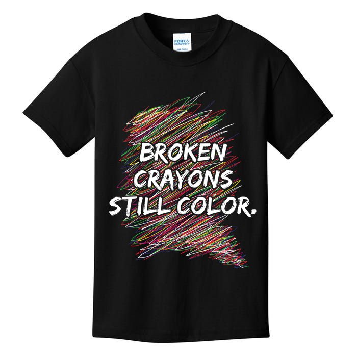 Broken Crayons Still Color Mental Health Awareness Kids T-Shirt