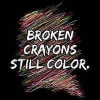 Broken Crayons Still Color Mental Health Awareness Kids T-Shirt