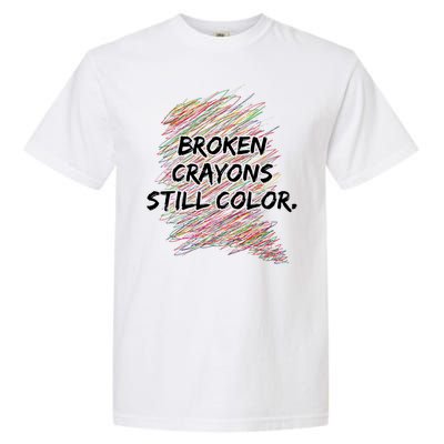 Broken Crayons Still Color Mental Health Awareness Garment-Dyed Heavyweight T-Shirt