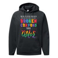 Broken Crayons Still Color Mental Health Awareness Supporter Performance Fleece Hoodie