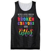 Broken Crayons Still Color Mental Health Awareness Supporter Mesh Reversible Basketball Jersey Tank