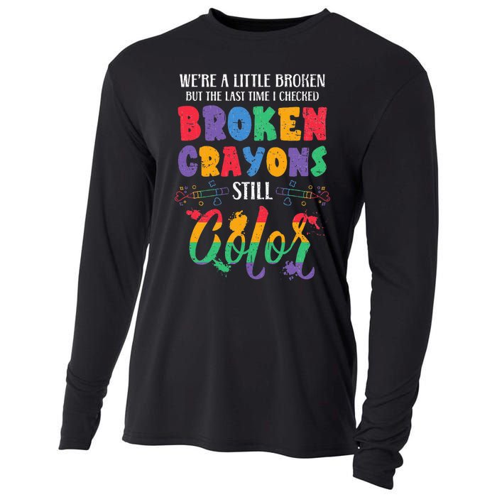 Broken Crayons Still Color Mental Health Awareness Supporter Cooling Performance Long Sleeve Crew