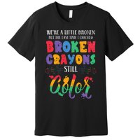 Broken Crayons Still Color Mental Health Awareness Supporter Premium T-Shirt