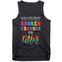 Broken Crayons Still Color Mental Health Awareness Supporter Tank Top