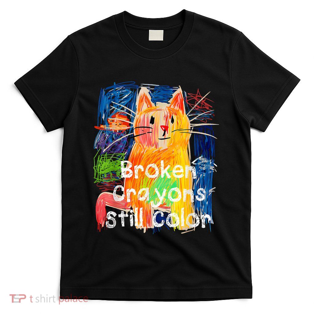 Broken Crayons Still Color Cat Teacher T-Shirt