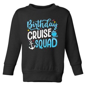 Birthday Cruise Squad Cruising Vacation Funny Crew Toddler Sweatshirt