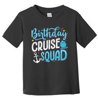 Birthday Cruise Squad Cruising Vacation Funny Crew Toddler T-Shirt