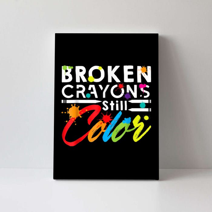 Broken Crayons Still Color Mental Health Awareness Canvas