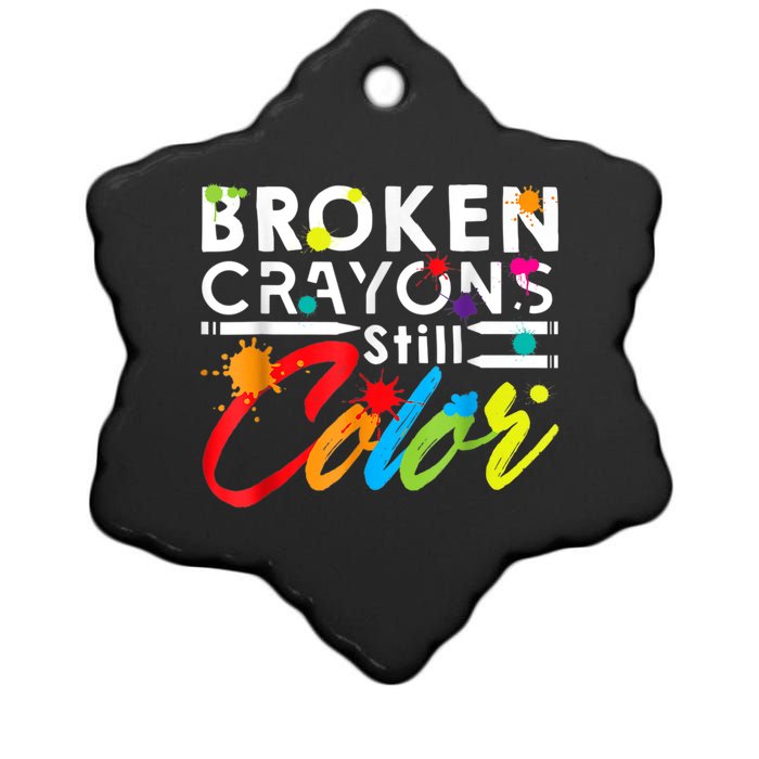 Broken Crayons Still Color Mental Health Awareness Ceramic Star Ornament