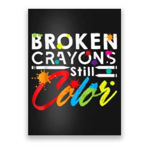 Broken Crayons Still Color Mental Health Awareness Poster