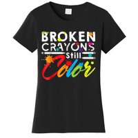 Broken Crayons Still Color Mental Health Awareness Women's T-Shirt