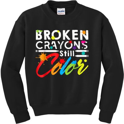 Broken Crayons Still Color Mental Health Awareness Kids Sweatshirt