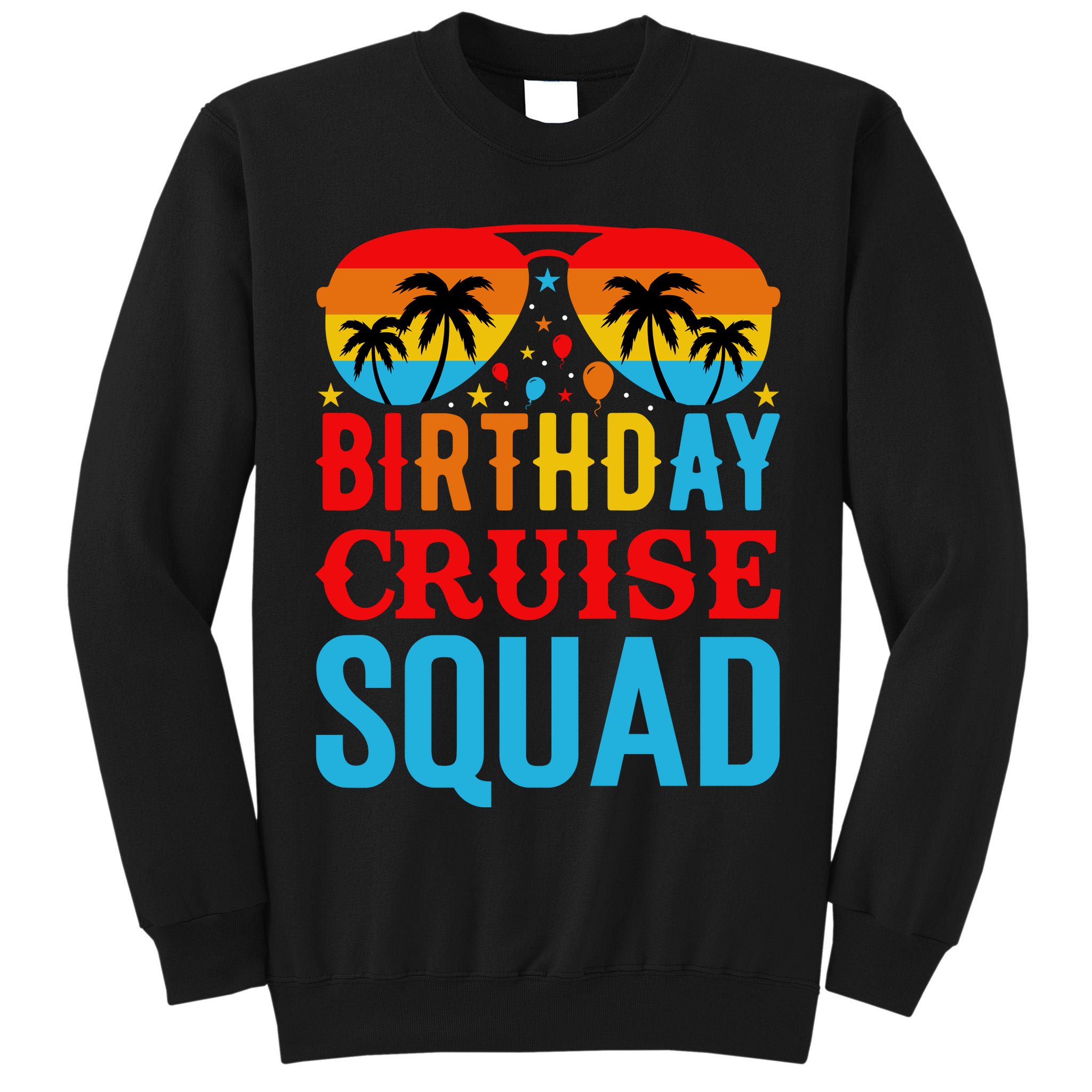 Birthday Cruise Squad Tall Sweatshirt