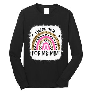 Breast Cancer Support I Wear Pink For My Mimi Rainbow Long Sleeve Shirt