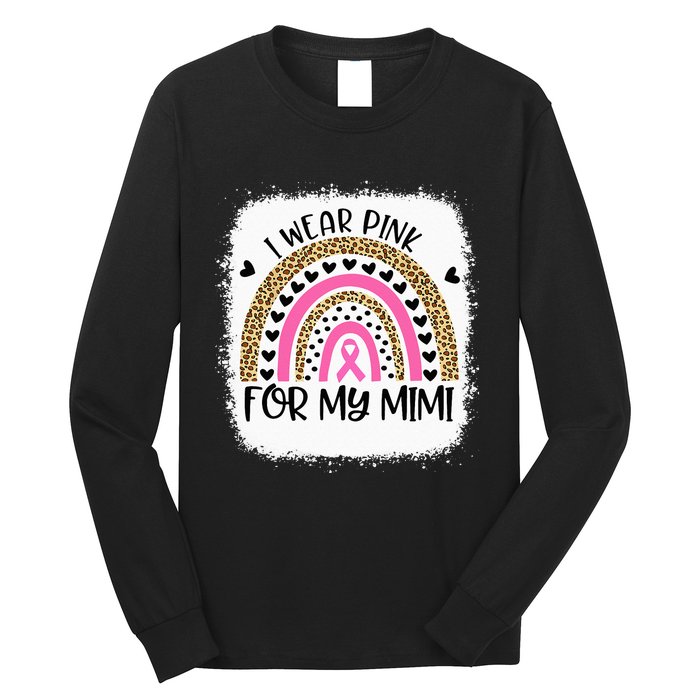 Breast Cancer Support I Wear Pink For My Mimi Rainbow Long Sleeve Shirt