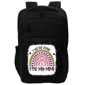 Breast Cancer Support I Wear Pink For My Mimi Rainbow Impact Tech Backpack