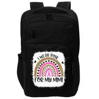 Breast Cancer Support I Wear Pink For My Mimi Rainbow Impact Tech Backpack