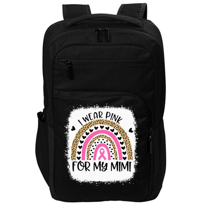 Breast Cancer Support I Wear Pink For My Mimi Rainbow Impact Tech Backpack