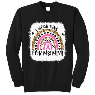 Breast Cancer Support I Wear Pink For My Mimi Rainbow Tall Sweatshirt