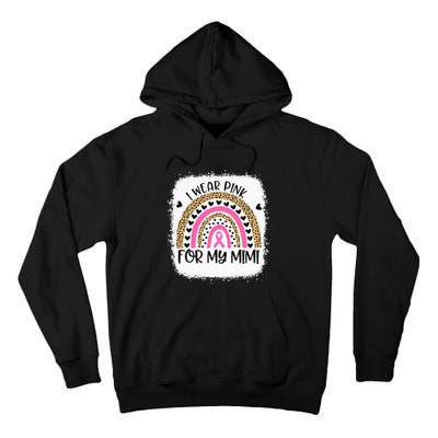 Breast Cancer Support I Wear Pink For My Mimi Rainbow Tall Hoodie