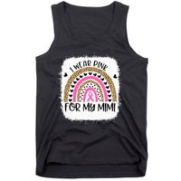 Breast Cancer Support I Wear Pink For My Mimi Rainbow Tank Top