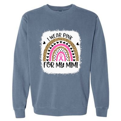 Breast Cancer Support I Wear Pink For My Mimi Rainbow Garment-Dyed Sweatshirt