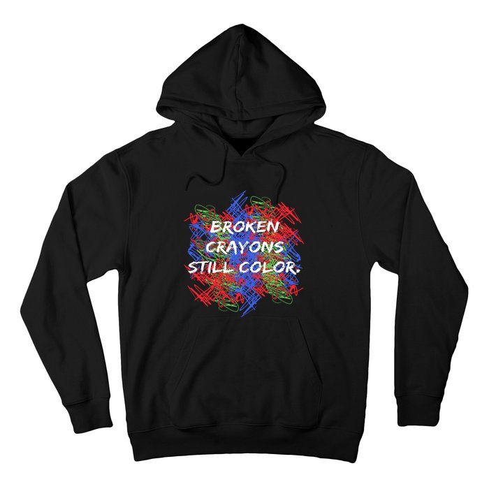 Broken Crayons Still Color Mental Health Awareness Supporter Hoodie