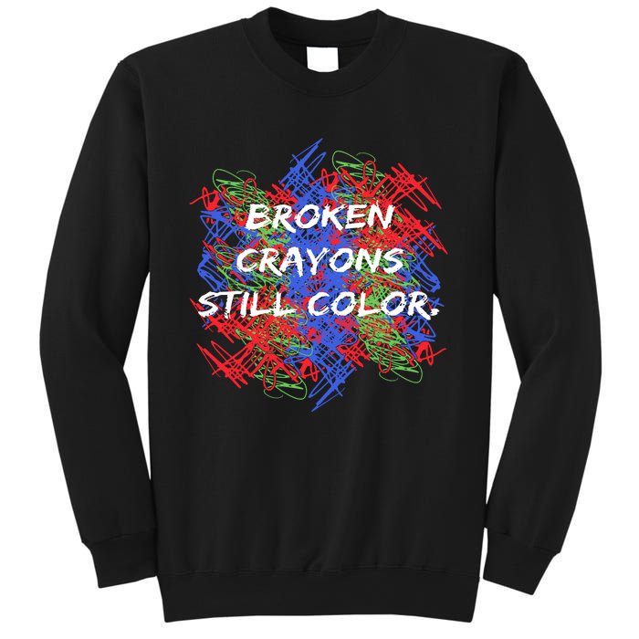 Broken Crayons Still Color Mental Health Awareness Supporter Sweatshirt