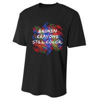 Broken Crayons Still Color Mental Health Awareness Supporter Performance Sprint T-Shirt